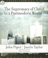 The Supremacy Of Christ In A Postmodern World Audio Book (CD-Audio)