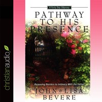Pathway To His Presence Audio Book