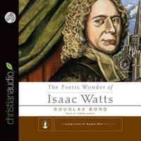 The Poetic Wonder Of Isaac Watts Audio Book (CD-Audio)