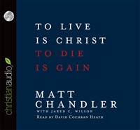 To Live Is Christ, To Die Is Gain (CD-Audio)