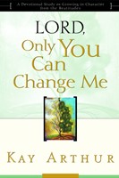 Lord, Only You Can Change Me (Paperback)