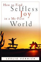 How To Find Selfless Joy In A Me-First World (Paperback)