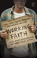 Working Faith: Faith-Based Organizations And Urban Social Ju (Paperback)