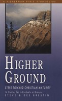 Higher Ground: Steps Toward Christian Maturity