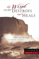 The Wind That Destroys And Heals (Paperback)