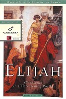 Elijah: Obedience In A Threatening World