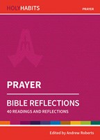 Holy Habits Bible Reflections: Prayer (Paperback)