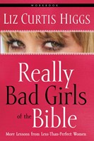 Really Bad Girls Of The Bible Workbook
