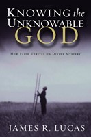 Knowing The Unknowable God (Paperback)