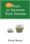 99 Ways To Increase Your Income (Paperback)