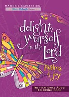 Delight Yourself In The Lord - Psalms Colouring Book