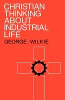 Christian Thinking About Industrial Life (Paperback)