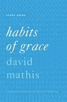 Habits Of Grace Study Guide (Paperback)