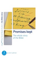 Promises Kept: Bible Overview (Good Book Guide)
