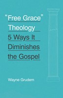 Free Grace Theology (Paperback)