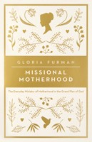 Missional Motherhood (Paperback)