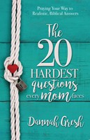 The 20 Hardest Questions Every Mom Faces (Paperback)