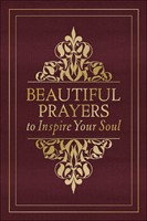 Beautiful Prayers To Inspire Your Soul (Hard Cover)