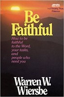 Be Faithful (1 & 2 Timothy, Titus, Philemon)