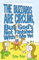 Buzzards Are Circling, But God's Not Finished With Me Ye, T (Paperback)