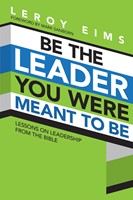 Be The Leader You Were Meant To Be (Paperback)