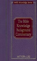 Bible Knowledge Background Commentary: Matthew-Luke (Hard Cover)