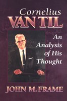 Cornelius Van Til: An Analysis of His Thought (Paperback)