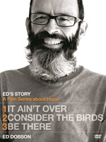 Ed'S Story: It Ain'T Over, Consider The Birds, & Be There (DVD Video)