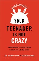 Your Teenager Is Not Crazy (Paperback)