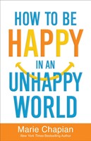 How To Be Happy In An Unhappy World (Paperback)