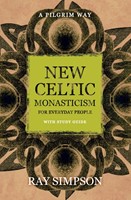 New Celtic Monasticism for Everyday People (Paperback)