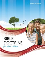 Bible Doctrine for Older Children, Second Edition (Hard Cover)