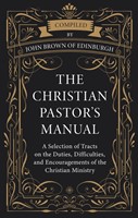 The Christian Pastor's Manual (Hard Cover)