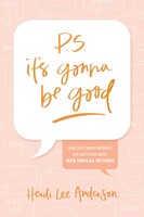 P.S. It’s Gonna Be Good (Paperback)