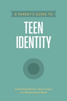 Parent’s Guide to Teen Identity, A (Paperback)