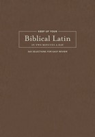 Keep Up Your Biblical Latin in Two Minutes a Day (Hard Cover)