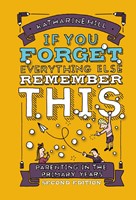 If You Forget Everything Else Remember This: Parenting (Paperback)