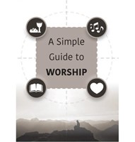 Simple Guide to Worship, A