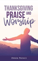 Thanksgiving, Praise And Worship (Paperback)