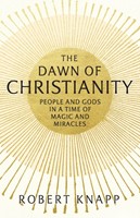 The Dawn of Christianity (Paperback)