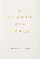 The Beauty of Divine Grace (Hard Cover)