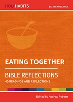 Holy Habits Bible Reflections: Eating Together (Paperback)