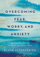 Overcoming Fear, Worry, and Anxiety (Paperback)
