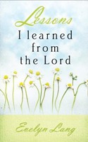 Lessons I Learned From The Lord (Paperback)