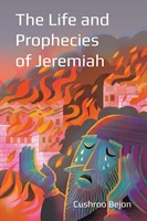 The Life and Prophecies of Jeremiah
