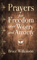 Prayers for Freedom over Worry and Anxiety (Paperback)