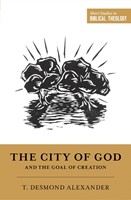 The City of God and the Goal of Creation (Paperback)
