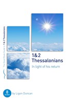 1 & 2 Thessalonians: In Light of His Return (Paperback)