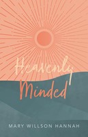 Heavenly Minded (Paperback)