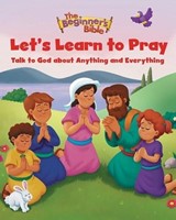 Beginner's Bible: Let's Learn to Pray